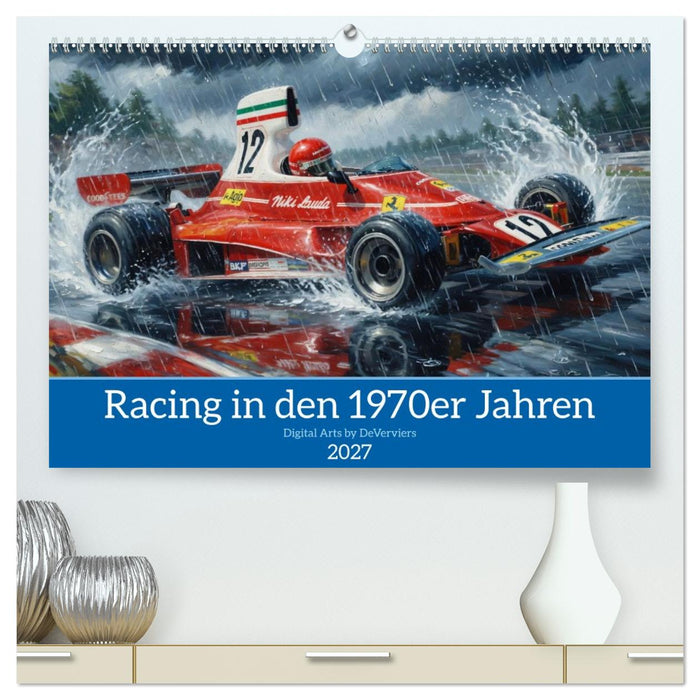 Racing in den 1970er Jahren (CALVENDO Premium Wandkalender 2027)