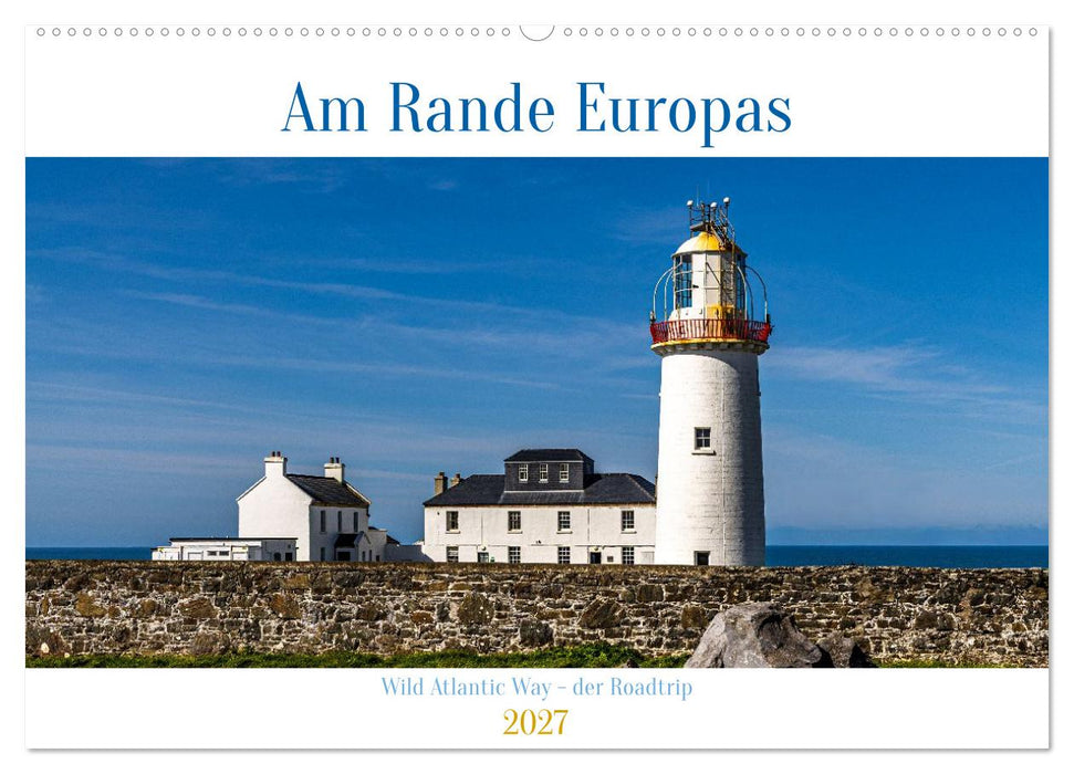 Am Rande Europas - Wild Atlantic Way - der Roadtrip (CALVENDO Wandkalender 2027)
