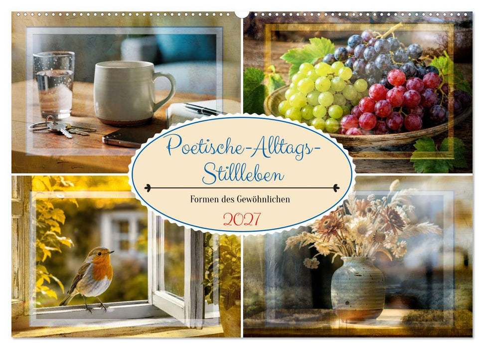 Poetische-Alltags-Stillleben (CALVENDO Wandkalender 2027)