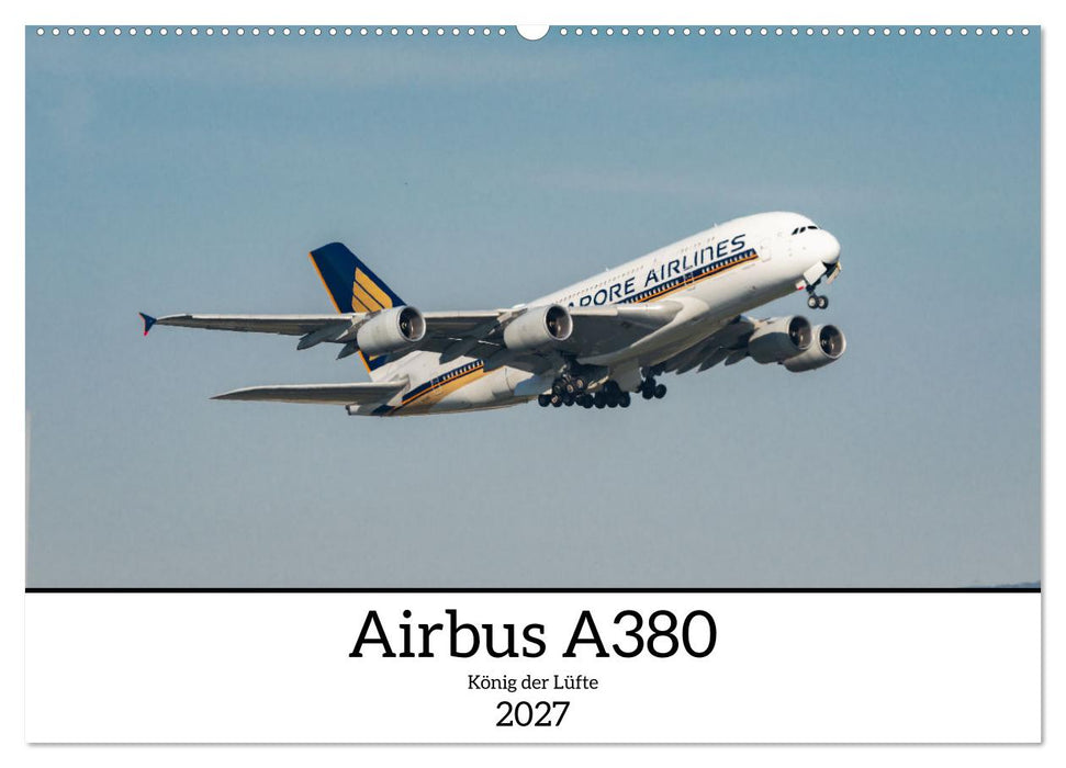 Airbus A380 - König der Lüfte (CALVENDO Wandkalender 2027)