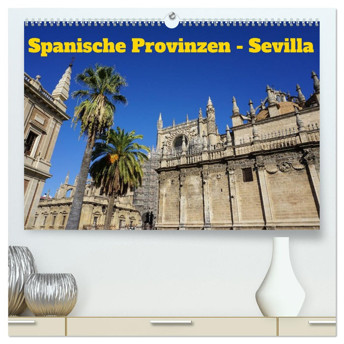 Spanische Provinzen - Sevilla (CALVENDO Premium Wandkalender 2027)