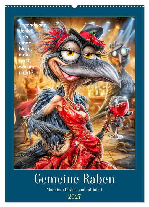 Gemeine Raben. Moralisch flexibel und frech (CALVENDO Wandkalender 2027)
