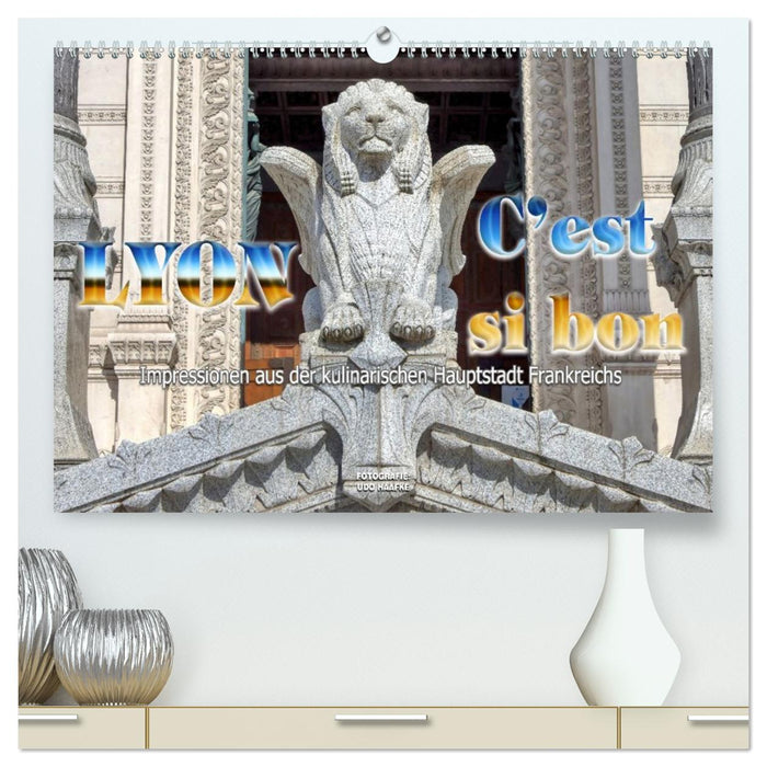 Lyon - C`est si bon Impressionen aus der kulinarischen Hauptstadt Frankreichs (CALVENDO Premium Wandkalender 2027)