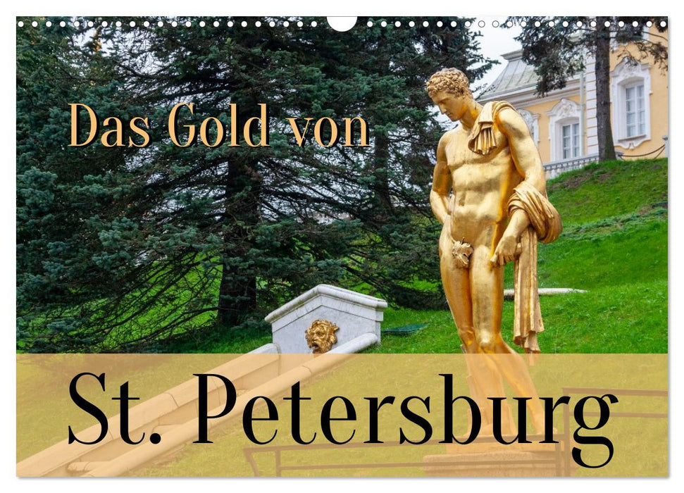 Das Gold von St. Petersburg (CALVENDO Wandkalender 2027)