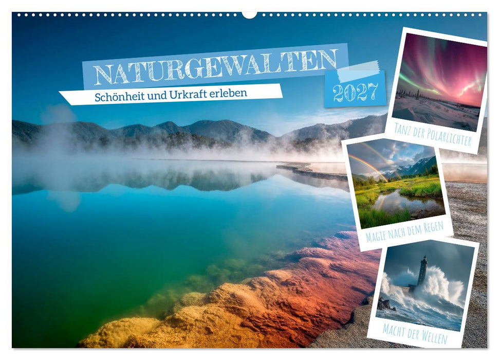 Naturgewalten - Schönheit und Urkraft erleben (CALVENDO Wandkalender 2027)