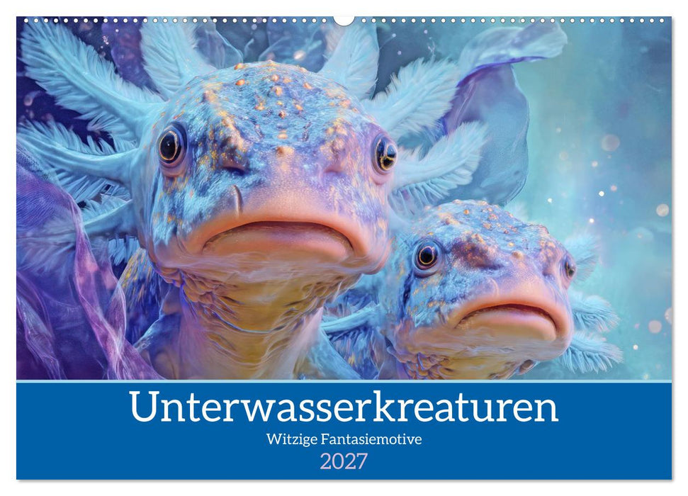 Unterwasserkreaturen - Witzige Fantasiemotive (CALVENDO Wandkalender 2027)