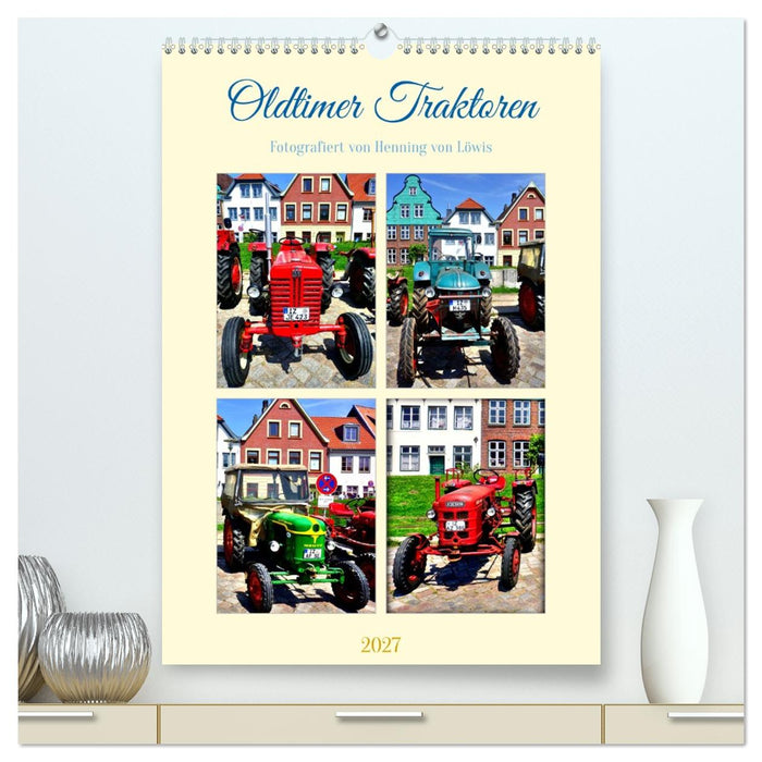 Oldtimer Traktoren (CALVENDO Premium Wandkalender 2027)