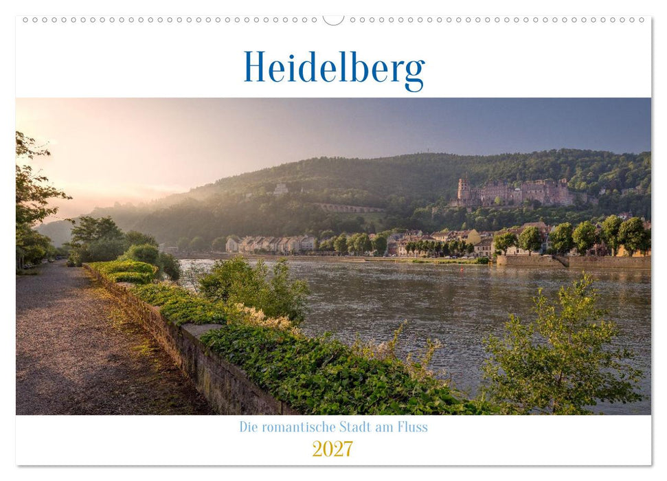 Heidelberg - Die romantische Stadt am Fluss (CALVENDO Wandkalender 2027)