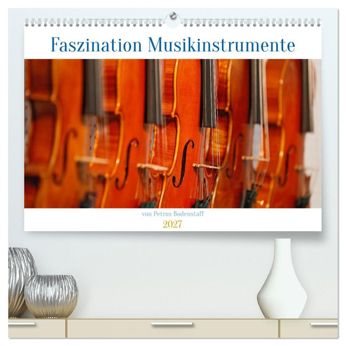 Faszination Musikinstrumente (CALVENDO Premium Wandkalender 2027)