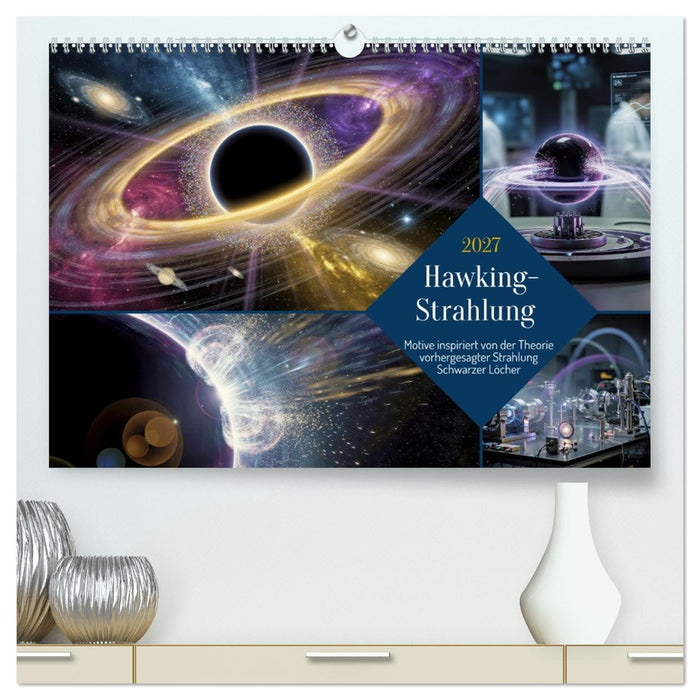 Hawking-Strahlung (CALVENDO Premium Wandkalender 2027)