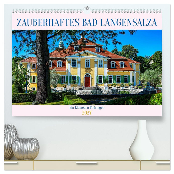 Zauberhaftes Bad Langensalza (CALVENDO Premium Wandkalender 2027)
