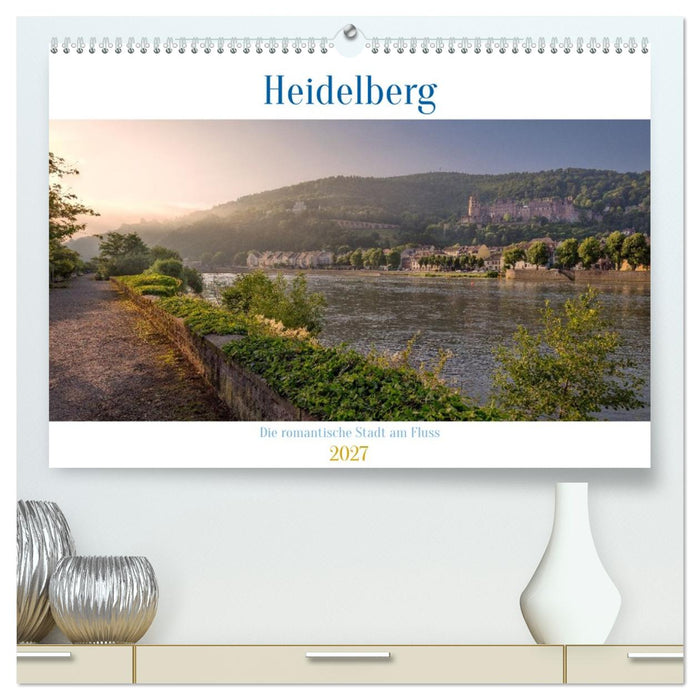 Heidelberg - Die romantische Stadt am Fluss (CALVENDO Premium Wandkalender 2027)