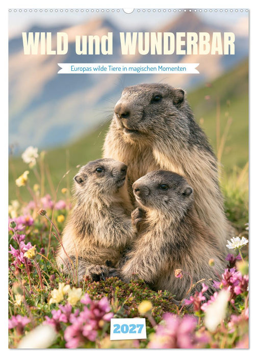 Wild und wunderbar (CALVENDO Wandkalender 2027)
