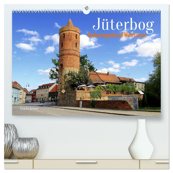 Jüterbog – Backsteingotik und Wehrtürme (CALVENDO Premium Wandkalender 2027)