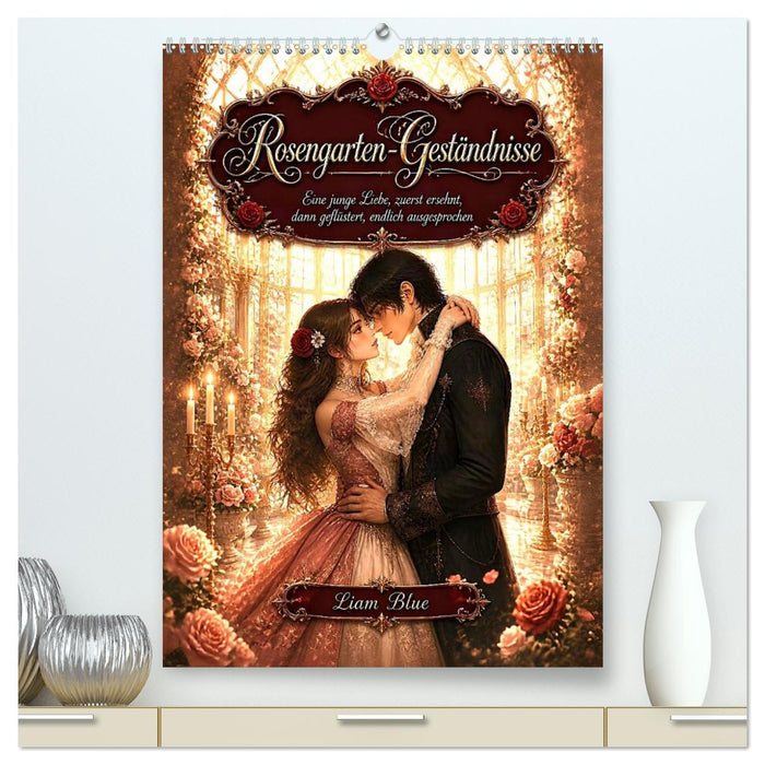 Rosengarten-Geständnisse (CALVENDO Premium Wandkalender 2027)