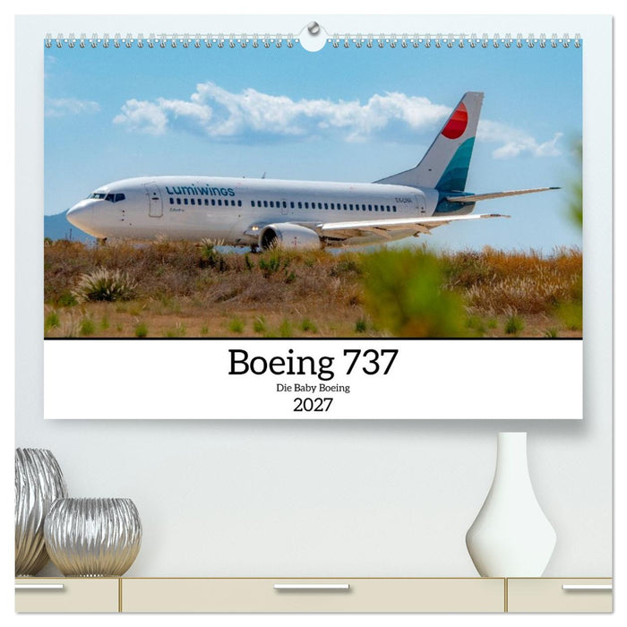 Boeing 737 - Die Baby Boeing (CALVENDO Premium Wandkalender 2027)