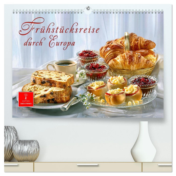 Frühstücksreise durch Europa (CALVENDO Premium Wandkalender 2027)