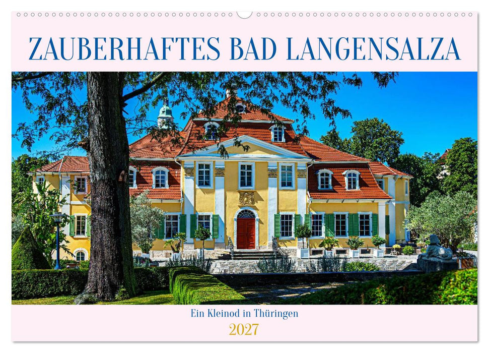 Zauberhaftes Bad Langensalza (CALVENDO Wandkalender 2027)