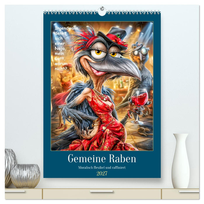 Gemeine Raben. Moralisch flexibel und frech (CALVENDO Premium Wandkalender 2027)