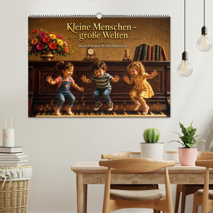 Kleine Menschen - große Welten Wenn Fantasie Wirklichkeit wird (CALVENDO Wandkalender 2027)