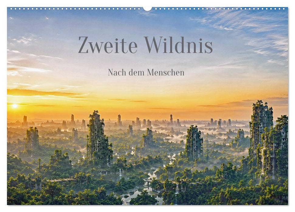 Zweite Wildnis - Nach dem Menschen (CALVENDO Wandkalender 2027)