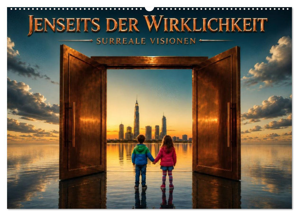 Jenseits der Wirklichkeit -Surreale Visionen (CALVENDO Wandkalender 2027)