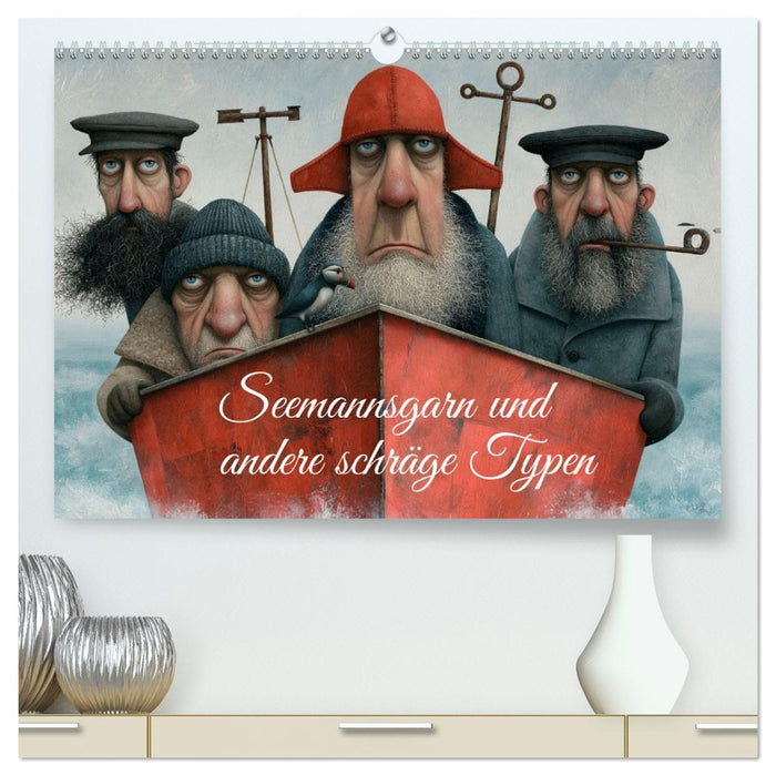 Seemannsgarn und andere schräge Typen (CALVENDO Premium Wandkalender 2027)