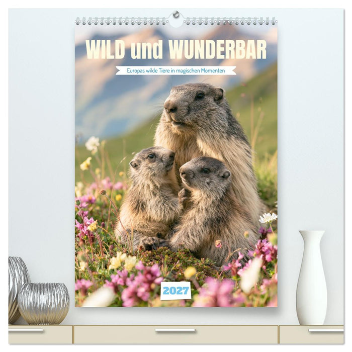 Wild und wunderbar (CALVENDO Premium Wandkalender 2027)