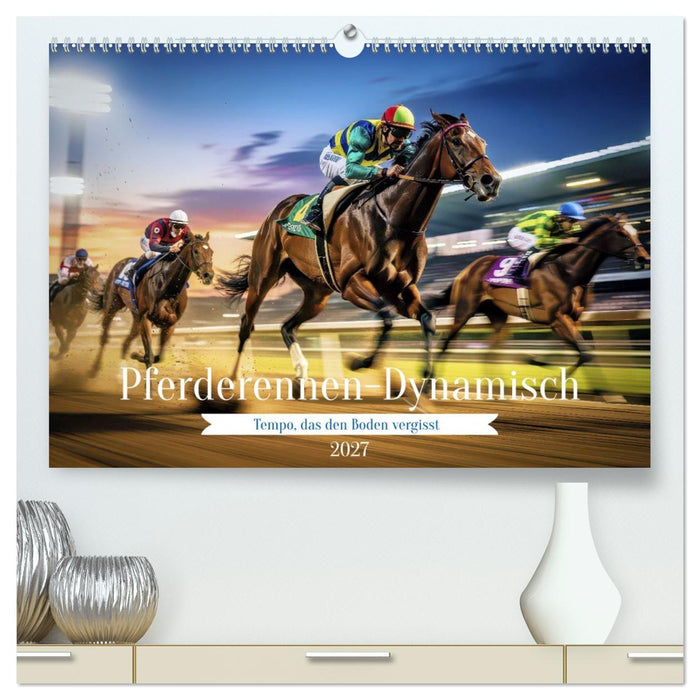 Pferderennen-Dynamisch (CALVENDO Premium Wandkalender 2027)