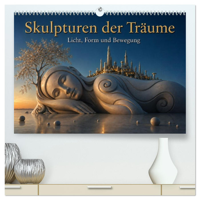 Skulpturen der Träume - Licht, Form und Bewegung (CALVENDO Premium Wandkalender 2027)