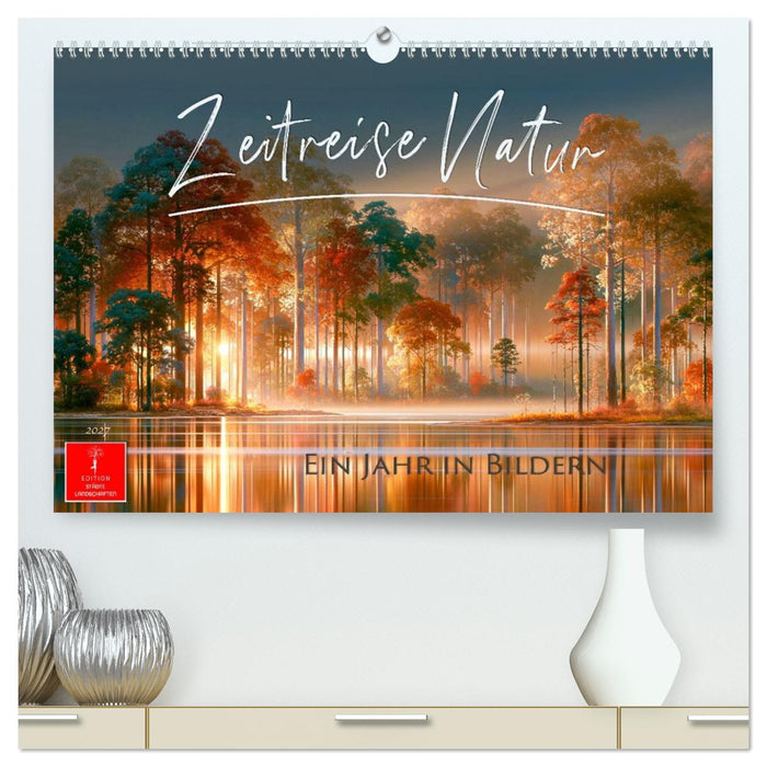 Zeitreise Natur (CALVENDO Premium Wandkalender 2027)