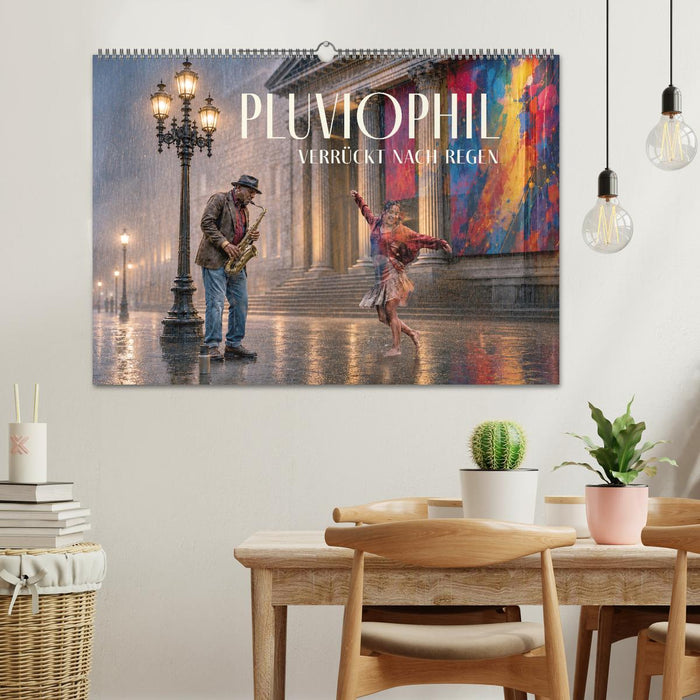 Pluviophil - Verrückt nach Regen (CALVENDO Wandkalender 2027)