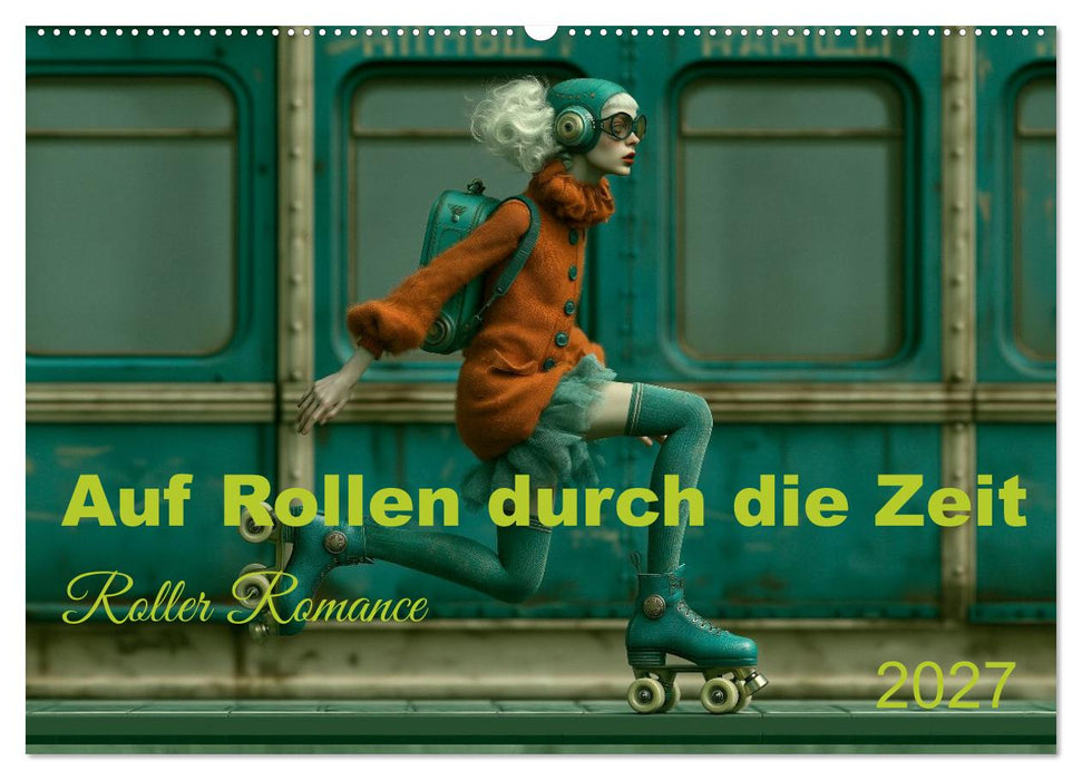Auf Rollen durch die Zeit (CALVENDO Wandkalender 2027)
