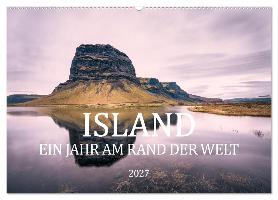 Island. Ein Jahr am Rand der Welt (CALVENDO Wandkalender 2027)
