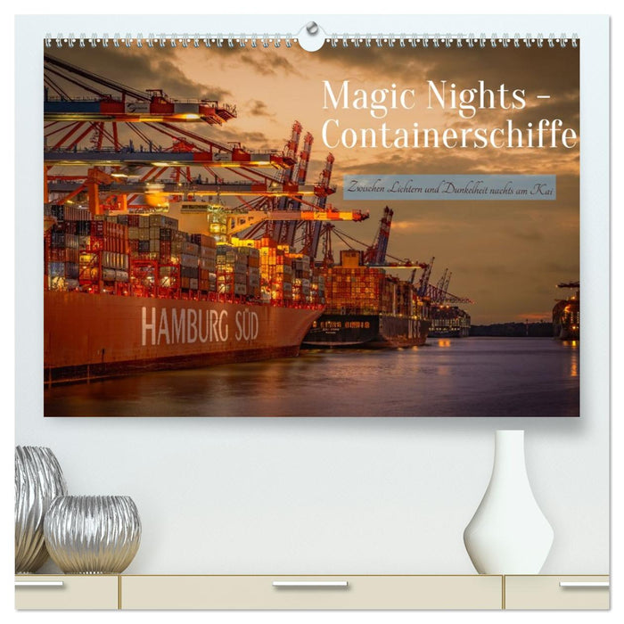 Magic Nights Containerschiffe (CALVENDO Premium Wandkalender 2027)