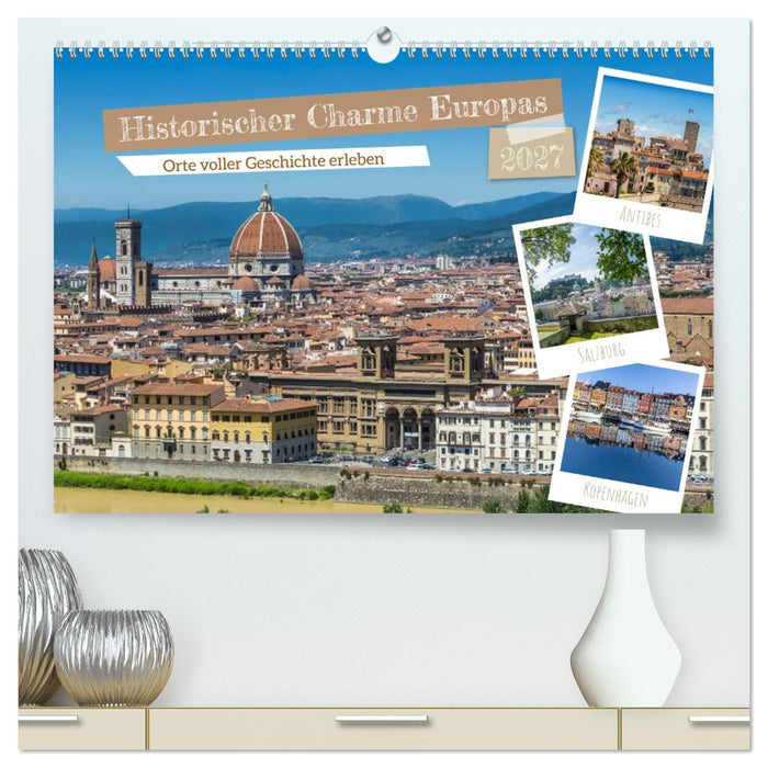 Historischer Charme Europas (CALVENDO Premium Wandkalender 2027)