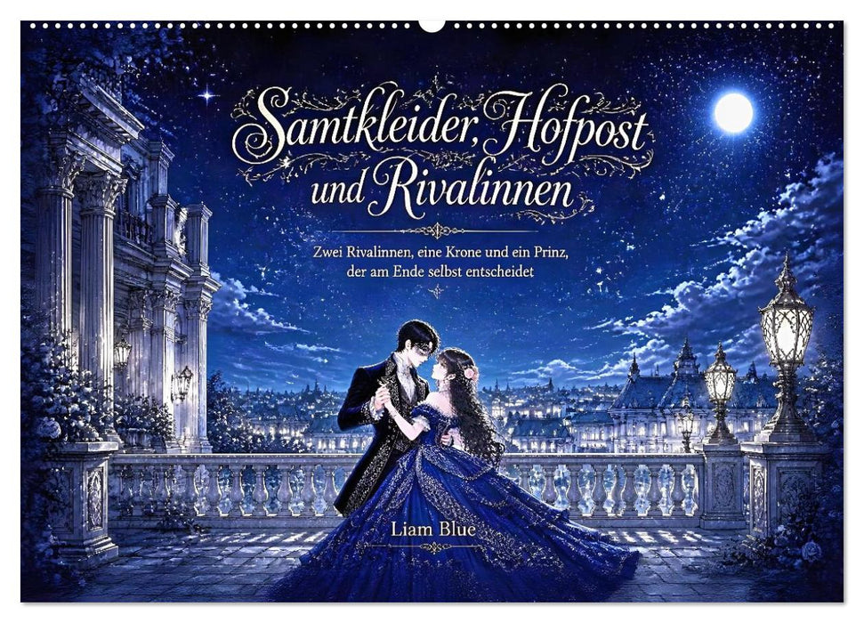 Samtkleider, Hofpost und Rivalinnen (CALVENDO Wandkalender 2027)