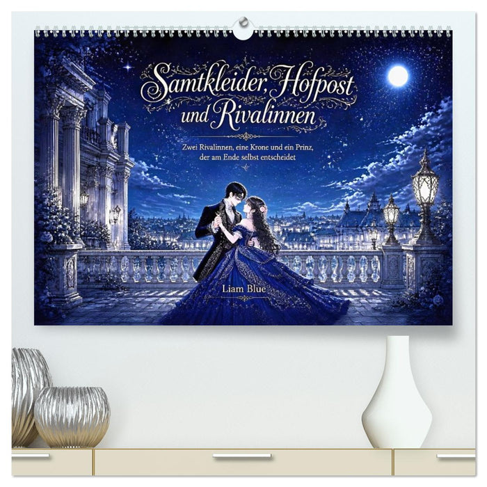 Samtkleider, Hofpost und Rivalinnen (CALVENDO Premium Wandkalender 2027)