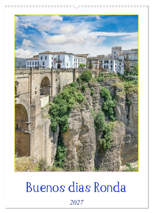 Buenos dias Ronda (CALVENDO Wandkalender 2027)