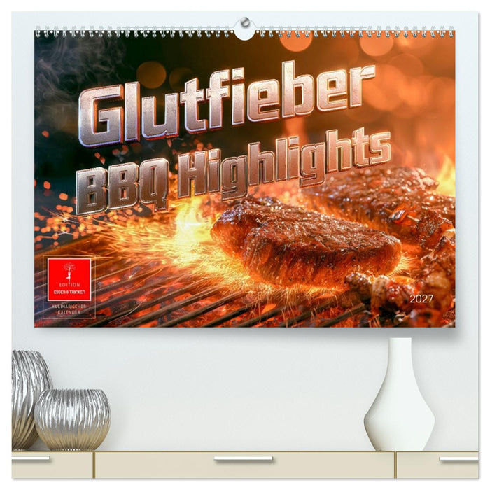 Glutfieber (CALVENDO Premium Wandkalender 2027)