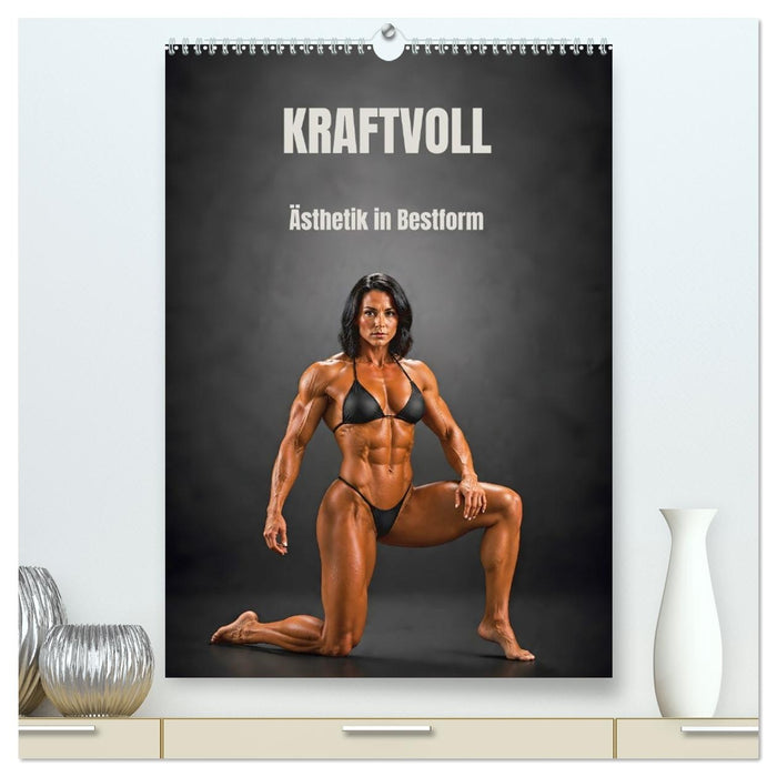 KRAFTVOLL - Ästhetik in Bestform (CALVENDO Premium Wandkalender 2027)
