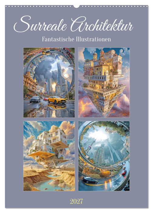 Surreale Architektur - Fantastische Illustrationen (CALVENDO Wandkalender 2027)