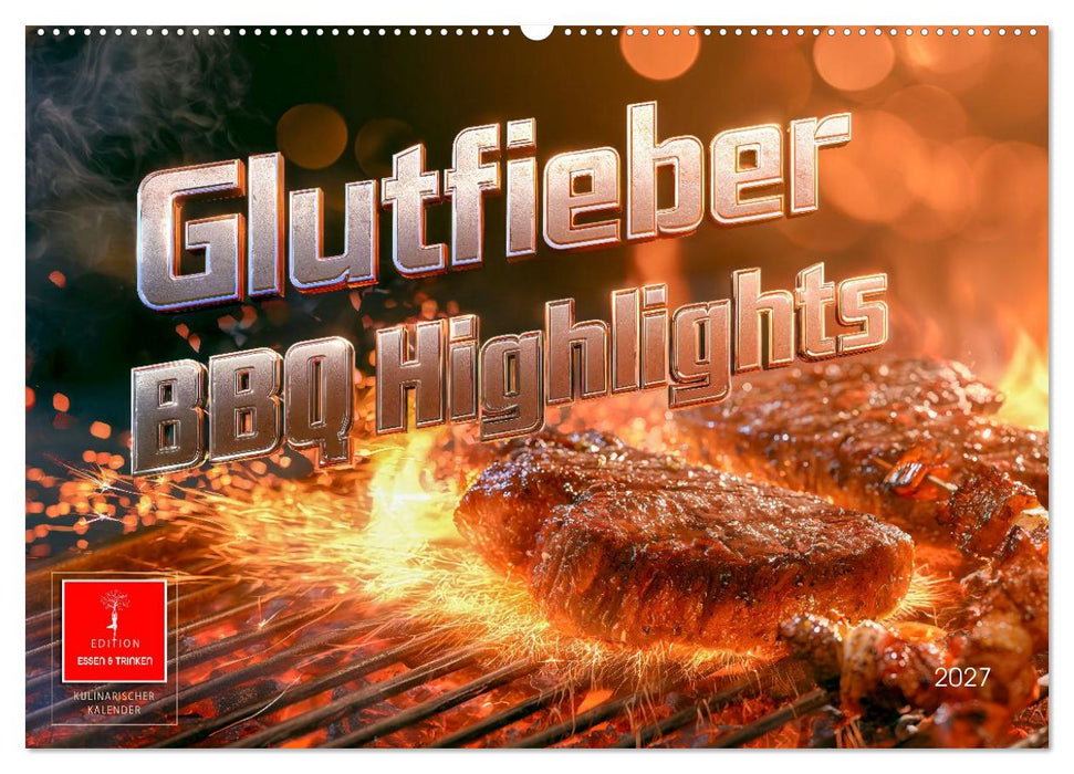 Glutfieber (CALVENDO Wandkalender 2027)