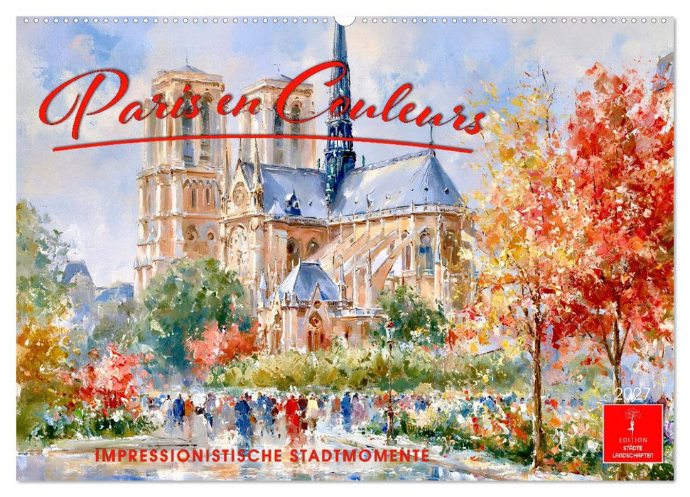 Paris en Couleurs (CALVENDO Wandkalender 2027)