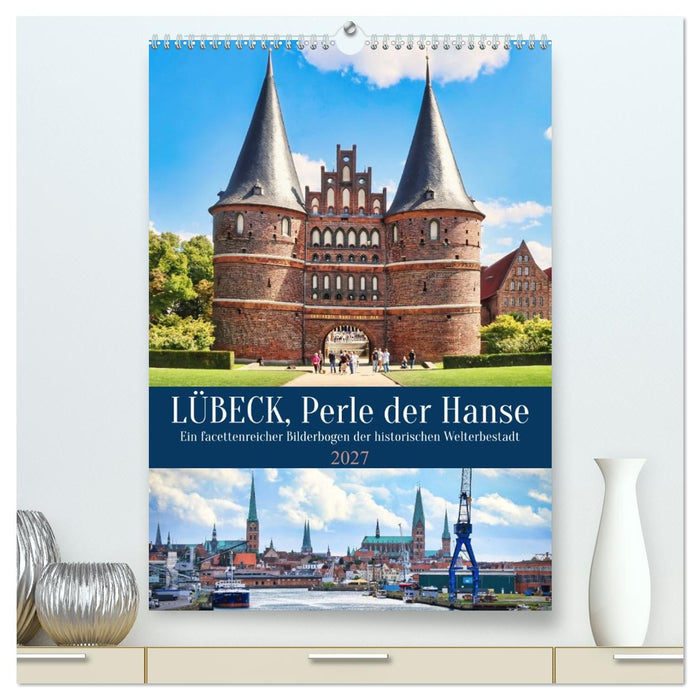 Lübeck, Perle der Hanse (CALVENDO Premium Wandkalender 2027)