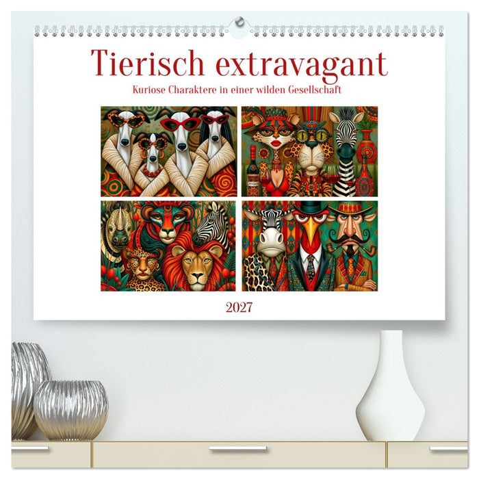 Tierisch extravagant (CALVENDO Premium Wandkalender 2027)