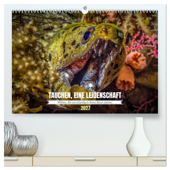 TAUCHEN, EINE LEIDENSCHAFT (CALVENDO Premium Wandkalender 2027)