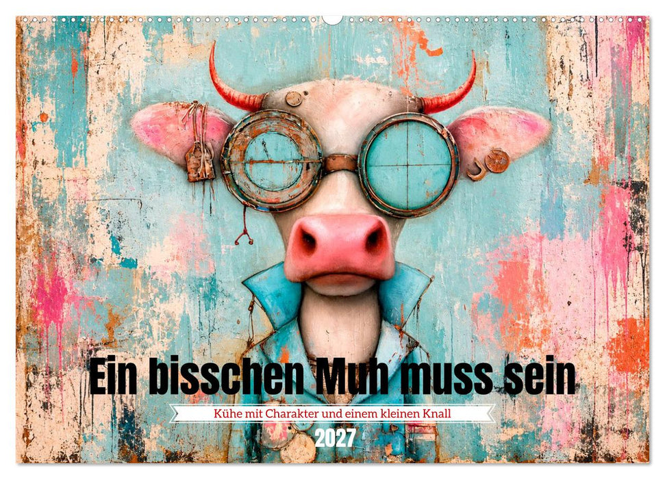 Ein bisschen Muh muss sein (CALVENDO Wandkalender 2027)