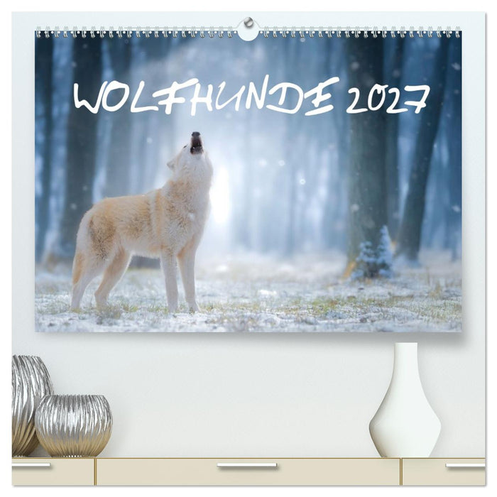 Wolfshunde (CALVENDO Premium Wandkalender 2027)