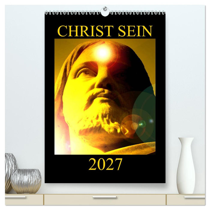 CHRIST SEIN * 2027 (CALVENDO Premium Wandkalender 2027)